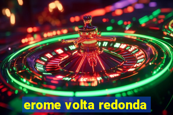 erome volta redonda